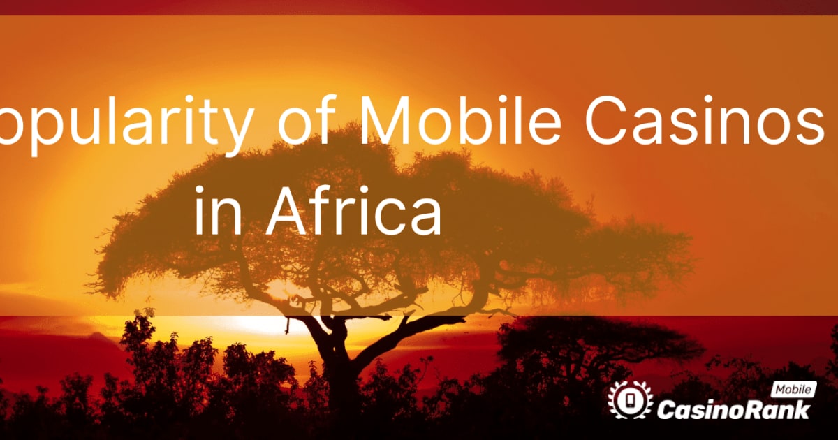 افریقہ میں موبائل کیسینو کی مقبولیت
